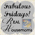 Real Housemoms | Fabulous Fridays! {Link Party}